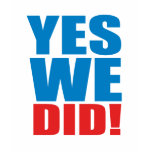 YES WE DID plain letters t-shirts