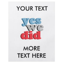 Yes we did T-shirt Personalized Flyer