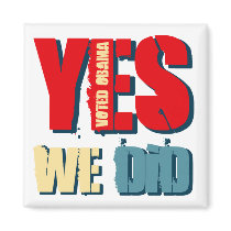 Yes We Did Voted Obama Refrigerator Magnet