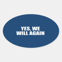 YES, WE WILL AGAIN STICKERS