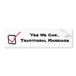 yes, Yes We Can... Traditional Marriage bumper stickers