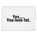 Yes You Look Fat cards