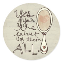 yes you're the fairest sticker