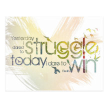 Yesterday I dared to struggle, today I dare to Win Post Card