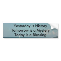Yesterday is History Bumper Stickers