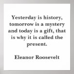 Yesterday is history, tomorrow is a mystery and... print