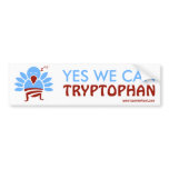 Yew We Can Tryptophan bumper stickers