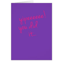 Yipeeeeee! You Did It Card