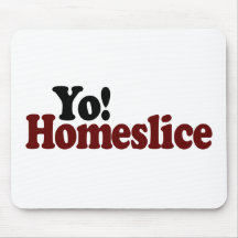 Yo Homeslice Mouse Pad