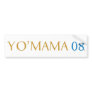 Yo Mama 08 Bumper Sticker