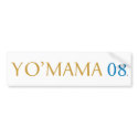 Yo Mama 08 bumper stickers