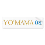 Yo Mama 08 bumper stickers