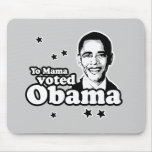 Yo Mama voted Obama T-shirt Mouse Mat