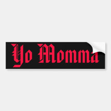 Yo Momma Bumper Stickers