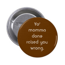 "Yo' Momma..." Buttons