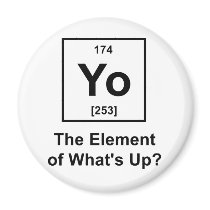 Yo The Element of What's Up?