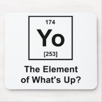 Yo The Element of What's Up?