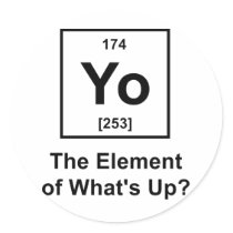 Yo The Element of What's Up?
