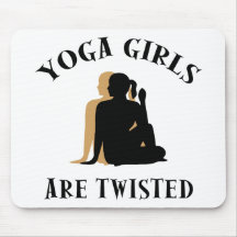 Yoga GIrls Are Twisted  Gift Mouse Pad
