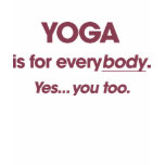 YOGA is for Everybody t-shirts