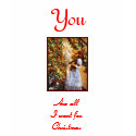 You are all I want for Christmas t-shirts