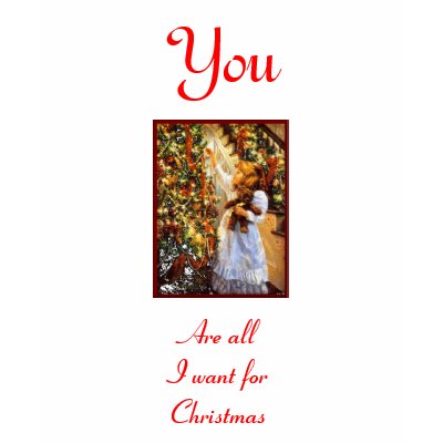 You are all I want for Christmas T Shirt by mjj442