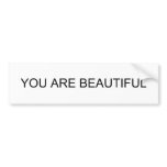 You Are Beautiful bumper stickers