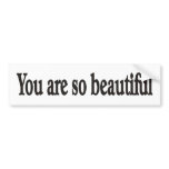 You are beautiful