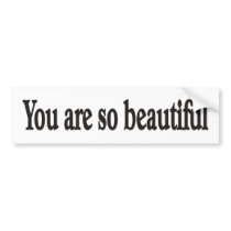 You are beautiful