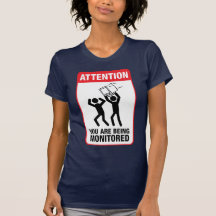 You Are Being Monitored - Office Humour Tshirt