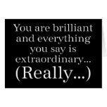 You are brilliant and special greeting card