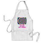YOU ARE GETTING VERY HUNGRY APRONS
