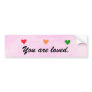 You are loved, Hearts bumper stickers