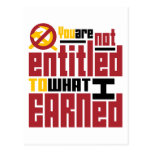 You Are Not Entitled to What I Earned Post Cards