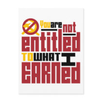 You Are Not Entitled to What I Earned Post Cards