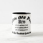 you are pro bro black tea cup coffee mug