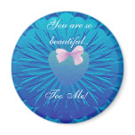 You Are So Beautiful Magnet