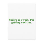 YOU ARE SO SWEET IM GETTING CAVITIES postcards