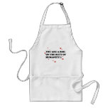 You Are The Boil On the Butt of Humanity Aprons