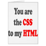 You are the CSS to my HTML cards