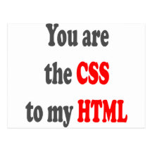 You are the CSS to my HTML Postcard