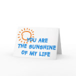 You are the sunshine of my life card