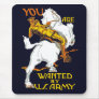 You Are Wanted By US Army Mouse Pads