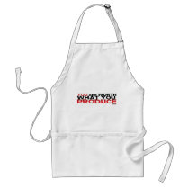 You Are Worth What You Produce Aprons