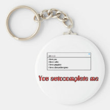 You Autocomplete Me Keychain