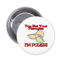 You Bet Your Pierogies Im Polish Pin