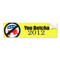 You betcha 2012 bumper sticker
