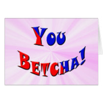 You Betcha! Card
