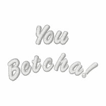 You Betcha! Embroidered Long Sleeve Polo