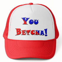 You Betcha! Mesh Hats